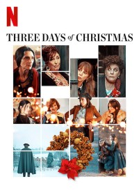 Ba ngày Giáng sinh | Three Days of Christmas (2019) Ba ngày Giáng sinh | Three Days of Christmas (2019)