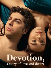 Chung thủy: Câu chuyện về tình yêu và dục vọng | Devotion, a Story of Love and Desire (2021) Chung thủy: Câu chuyện về tình yêu và dục vọng | Devotion, a Story of Love and Desire (2021)