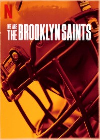 Chúng tôi: Đội Brooklyn Saints | We Are: The Brooklyn Saints (2021) Chúng tôi: Đội Brooklyn Saints | We Are: The Brooklyn Saints (2021)
