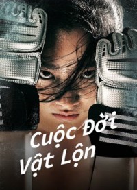 Cuộc Đời Vật Lộn | Fighting Life (2021) Cuộc Đời Vật Lộn | Fighting Life (2021)