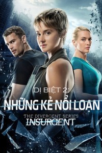 Dị Biệt 2: Những Kẻ Nổi Loạn | The Divergent Series: Insurgent (2015) Dị Biệt 2: Những Kẻ Nổi Loạn | The Divergent Series: Insurgent (2015)