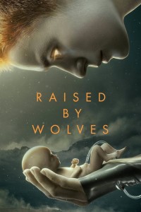 Được Nuôi Bởi Người Sói (Phần 1) | Raised by Wolves (Season 1) (2020) Được Nuôi Bởi Người Sói (Phần 1) | Raised by Wolves (Season 1) (2020)