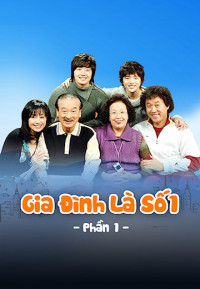 Gia Đình Là Số 1 (Phần 1) | High Kick 1 (2006) Gia Đình Là Số 1 (Phần 1) | High Kick 1 (2006)