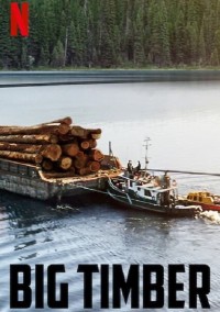 Gỗ lớn (Phần 2) | Big Timber (Season 2) (2021) Gỗ lớn (Phần 2) | Big Timber (Season 2) (2021)