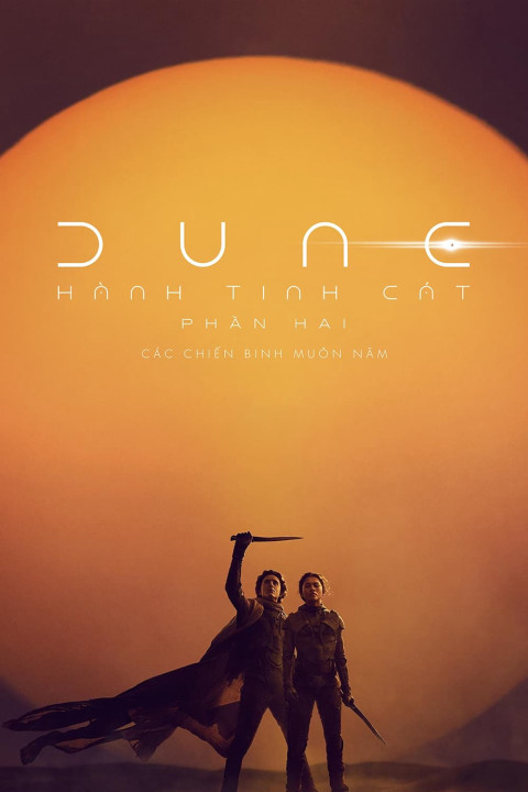 Hành Tinh Cát: Phần Hai | Dune: Part Two (2023) Hành Tinh Cát: Phần Hai | Dune: Part Two (2023)