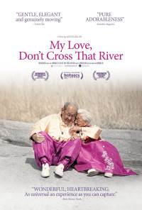 Mình Ơi, Xin Đừng Qua Sông | My Love, Don't Cross That River (2014) Mình Ơi, Xin Đừng Qua Sông | My Love, Don't Cross That River (2014)