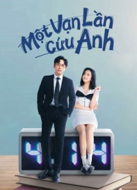 Một Vạn Lần Cứu Anh | Love in a Loop (2022) Một Vạn Lần Cứu Anh | Love in a Loop (2022)