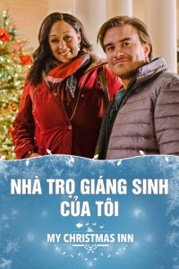 Nhà Trọ Giáng Sinh Của Tôi | My Christmas Inn (2018) Nhà Trọ Giáng Sinh Của Tôi | My Christmas Inn (2018)