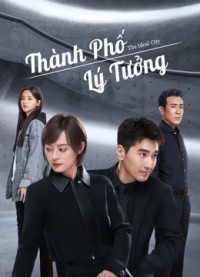 Thành Phố Lý Tưởng | The Ideal City (2021) Thành Phố Lý Tưởng | The Ideal City (2021)