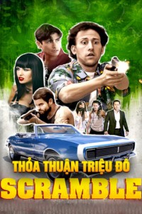 Thỏa Thuận Triệu Đô | Scramble (2017) Thỏa Thuận Triệu Đô | Scramble (2017)