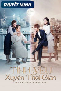 Tình Yêu Xuyên Thời Gian | Shuttle Love Millennium (2016) Tình Yêu Xuyên Thời Gian | Shuttle Love Millennium (2016)