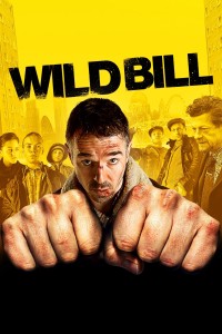 Wild Bill | Wild Bill (2011) Wild Bill | Wild Bill (2011)